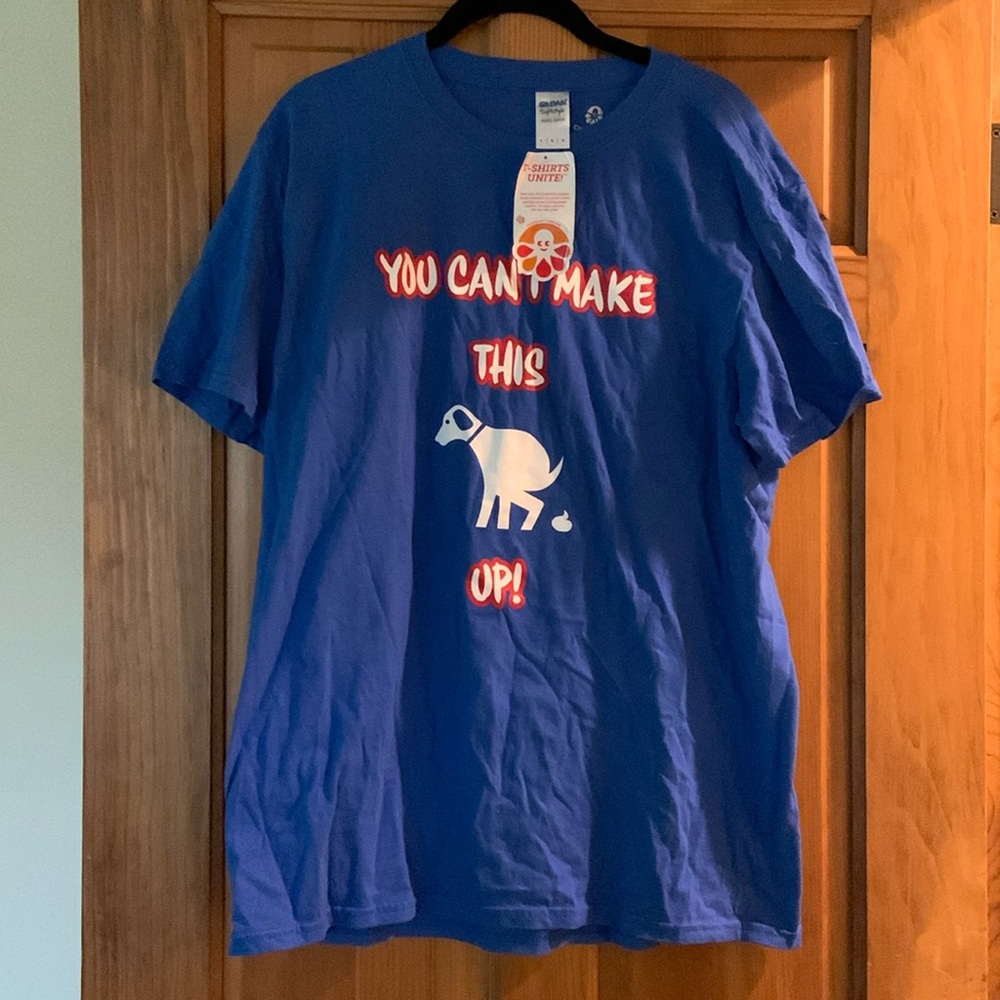 Dog graphic tee shirt You can’t make this…up!  Size large New with tag